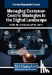  - Managing Customer-Centric Strategies in the Digital Landscape