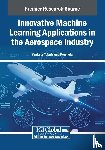  - Innovative Machine Learning Applications in the Aerospace Industry