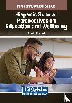 - Hispanic Scholar Perspectives on Education and Wellbeing