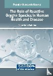 - The Role of Reactive Oxygen Species in Human Health and Disease