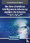  - The Role of Artificial Intelligence in Advancing Applied Life Sciences