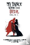 Bergerud, Marly - MY DANCE WITH THE DEVIL
