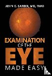 Barber MD FAAO, John C. - Barber Faao, J: Examination of the Eye Made Easy