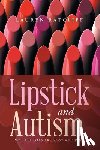Ratcliff, Lauren - Lipstick and Autism