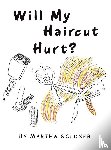 Goldner, Martha - Will My Haircut Hurt?