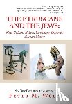 Wolf, Peter M. - The Etruscans and the Jews: New Orleans Echoes, Sardinian Shadows, Roman Shame