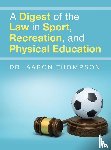 Thompson, Aaron - A Digest of the Law in Sport, Recreation, and Physical Education