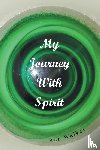 Walker, Ron - My Journey With Spirit