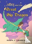 Lundberg, Dillon J. - Jake and the Great Big Dragon