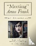 Whittome, Tim - "Meeting" Anne Frank (full-color and expanded edition): An Anthology