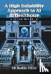 Pillay, Rubin - A High Reliability Approach to AI in Healthcare: Lessons from the Flightdeck