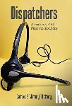 Raftery, James P. Jimmy - Dispatchers: America's FIRST First Responders