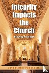 Eskridge DMin., Annie Dennis - Integrity Impacts the Church