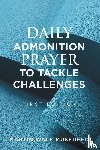 Musedeeq, Martin Wale - DAILY ADMONITION PRAYER TO TACKLE CHALLENGES