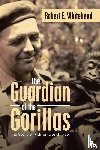 Whitehead, Robert E. - The Guardian of the Gorillas
