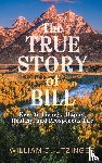 Utzinger, William D. - The True Story of Bill