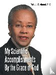Ferdinand, Patricia - My Scientific Accomplishments By the Grace of God