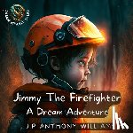 Williams, J P Anthony - Jimmy The Firefighter