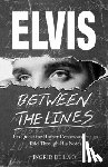 de la O., Ingrid - Elvis: Between The Lines: His Quest for Higher Consciousness as Told Through His Notes