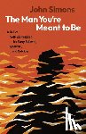 Simons, John - The Man You're Meant to Be