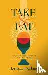 Perkins, Harrison - Take and Eat: Recovering the Regular Celebration of the Lord's Supper