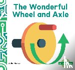 Murray, Julie - Wonderful Wheel and Axle