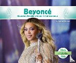 Hansen, Grace - Beyonce: Boundary-Breaking Singer & Entrepreneur: Boundary-Breaking Singer & Entrepreneur