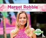 Hansen, Grace - Margot Robbie: Bold Barbie Actress & Producer: Bold Barbie Actress & Producer