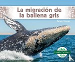 Hansen, Grace - La Migración de la Ballena Gris (Gray Whale Migration)