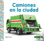 Murray, Julie - Camiones En La Ciudad (City Trucks)