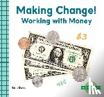 Davis, Bela - Making Change!: Working with Money: Working with Money