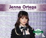 Hansen, Grace - Jenna Ortega: Protagonista de Scream Y de Wednesday (Jenna Ortega: Scream Queen & Star of Wednesday): Protagonista de Scream Y de Wednesday