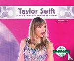 Hansen, Grace - Taylor Swift: Pionera E Icono de la Industria de la Musica (Taylor Swift: Iconic Music Industry Trailblazer): Pionera E Icono de la Industria de la Mu