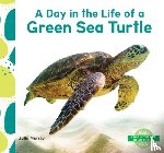 Murray, Julie - Day in the Life of a Green Sea Turtle