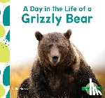 Murray, Julie - Day in the Life of a Grizzly Bear