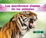 Hansen, Grace - Los Asombrosos Dientes de Los Animales (Different Teeth of Animals)