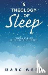 Webb, Marc - A Theology of Sleep