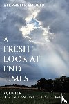 Shober, Stephen F. - A Fresh Look at End Times