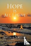 Douglas, William - Douglas, W: Hope Is All I Have