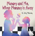 Massey, K. Jody - Mommy and Me, When Mommy is Away