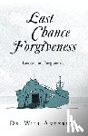 Anderson, Will - Anderson, W: Last Chance Forgiveness