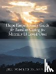 Rudolph RN MSN NP, Jill - Hope Keepers Study Guide for Families Caring for Mentally Ill Loved Ones