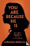 Barraza, Annalisa - You Are Because He Is