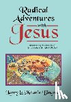 Bingman, Larry, Bingman, Melanie - Bingman, L: Radical Adventures with Jesus
