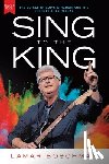 Boschman, Lamar - Sing to the King