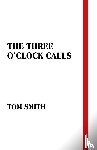 Smith, Tom - The Three O'Clock Calls