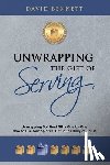 Bennett, David - Unwrapping the Gift of Serving