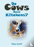Lorei, Gary - Do Cows Have Kitchens?