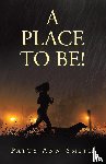 Smith, Patty Ann - A Place to Be!