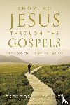 Schultz, Greggory L. - Knowing Jesus Through the Gospels